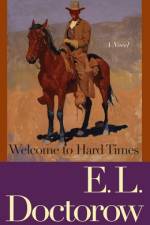 Welcome to Hard Times af E L Doctorow