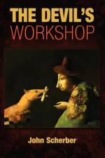 The Devil's Workshop af John Scherber