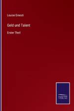 Geld und Talent af Louise Ernesti