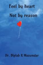 Feel by heart - Not by reason af Saramohan