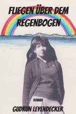 Fliegen über dem Regenbogen af Gudrun Leyendecker