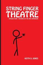 String Finger Theatre, Episode Four af Keith D Jones