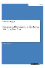 Simulacra and Nothingness in Bret Easton Ellis' 