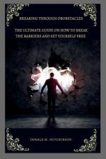 Breaking Through Obstacles af Donald Hutchinson