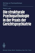 Die strukturale Psychopathologie in der Praxis der Gerichtspsychiatrie af R. Luthe