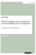 Welche Grundlagen sind notwendig für eine Herausbildung einer Schriftsprache? af Sinan Yildiz