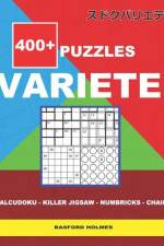 400 + puzzles VARIETE Calcudoku - Killer Jigsaw - Numbricks - Chain. af Basford Holmes