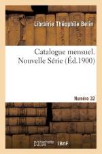 Catalogue mensuel. Numéro 32 af Librairie T Belin