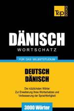 Danischer Wortschatz fur das Selbststudium - 3000 Woerter af Andrey Taranov