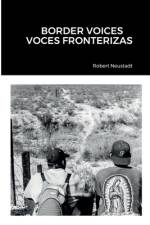 Border Voices/Voces Fronterizas af Robert Neustadt