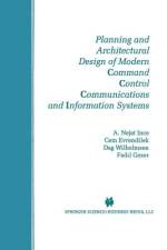 Planning and Architectural Design of Modern Command Control Communications and Information Systems af A. Nejat Ince