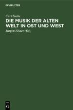 Die Musik der Alten Welt in Ost und West af Sachs Curt Sachs