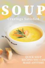 Soup Cravings Satisfied af Heston Brown