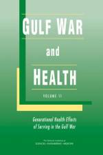 Gulf War and Health: Volume 11: Generational Health Effects of Serving in the Gulf War af National Academies Of Sciences Engineeri