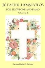 20 Easter Hymn Solos for Trombone and Piano af B C Dockery