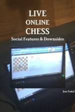 Live Online Chess: Social Features & Downsides af Jose Fadul