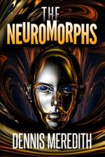 The Neuromorphs af Dennis Meredith