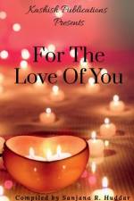 For The Love Of You af Sanjana R.