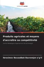 Produits agricoles et moyens d'accroître sa compétitivité af Ibroximov Bexzodbek Baxromjon o¿g¿li