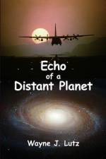 Echo of a Distant Planet af Wayne J. Lutz