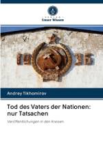 Tod des Vaters der Nationen: nur Tatsachen af Andrey Tikhomirov