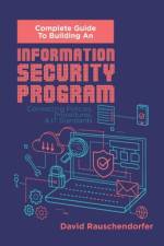 Complete Guide to Building An Information Security Program af David Rauschendorfer