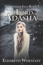 The Lord of Adasha af Elisabeth Wheatley
