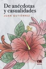 De anécdotas y casualidades af Juan Gutiérrez