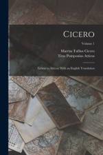 Cicero: Letters to Atticus; With an English Translation; Volume 1 af Marcus Tullius Cicero