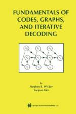 Fundamentals of Codes, Graphs, and Iterative Decoding af Stephen B. Wicker