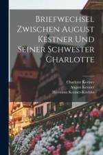 Briefwechsel Zwischen August Kestner und Seiner Schwester Charlotte af Charlotte Kestner