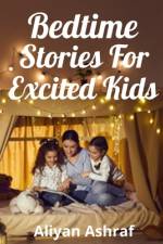 bedtime stories For Excited Kids af Aliyan Ashraf