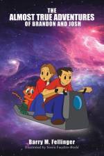 The Almost True Adventures of Brandon and Josh af Barry M. Fellinger