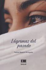 Lágrimas del pasado: Una historia real af Fabiola Navarro Arriagada