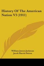 History Of The American Nation V3 (1911) af William James Jackman