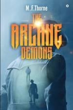 The Arcane Demons af M. F. Thorne