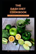 The Dash Diet Cookbook for Newbies and Beginners af Christen Zimmermann