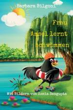 Frau Amsel lernt schwimmen af Barbara Bilgoni