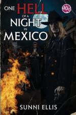 One Hell of a Night in Mexico af Sunni Ellis
