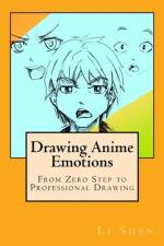 Drawing Anime Emotions af Li Shen