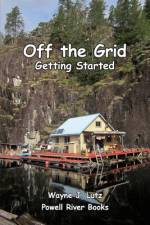 Off the Grid - Getting Started af Wayne J Lutz