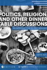 Politics, Religion, and Other Dinner Table Discussions af Justin Huft