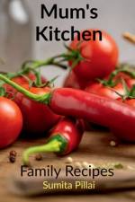 Mum's Kitchen af Sumita Pillai