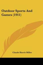 Outdoor Sports And Games (1911) af Claude Harris Miller