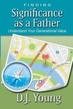 Finding Significance as a Father af D J Young