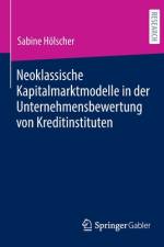 Neoklassische Kapitalmarktmodelle in der Unternehmensbewertung von Kreditinstituten af Sabine Hölscher
