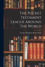 The Pocket Testament League Around The World af George Thompson Brown Davis