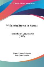 With John Brown In Kansas af Edward Payson Bridgman