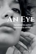 An Eye, that wished for another-Reminiscences and Blues af Athira V