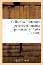 Collection d'antiquités grecques et romaines provenant de Naples af Cesare Canessa